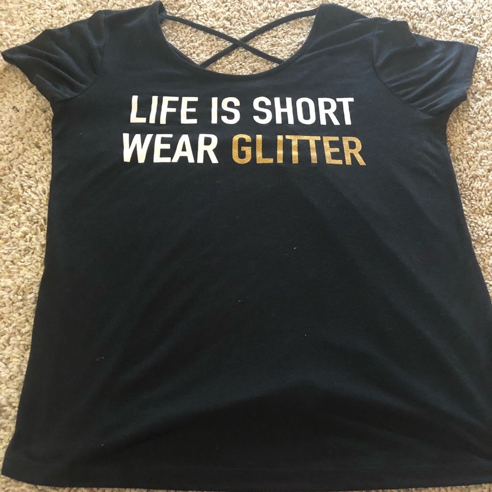 Like new graphic tee. “Life is short wear glitter”